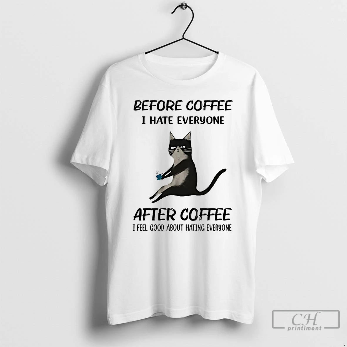 Classic Cat Before Coffee I Hate Everyone After Coffee I Feel Good About Hating Everyone