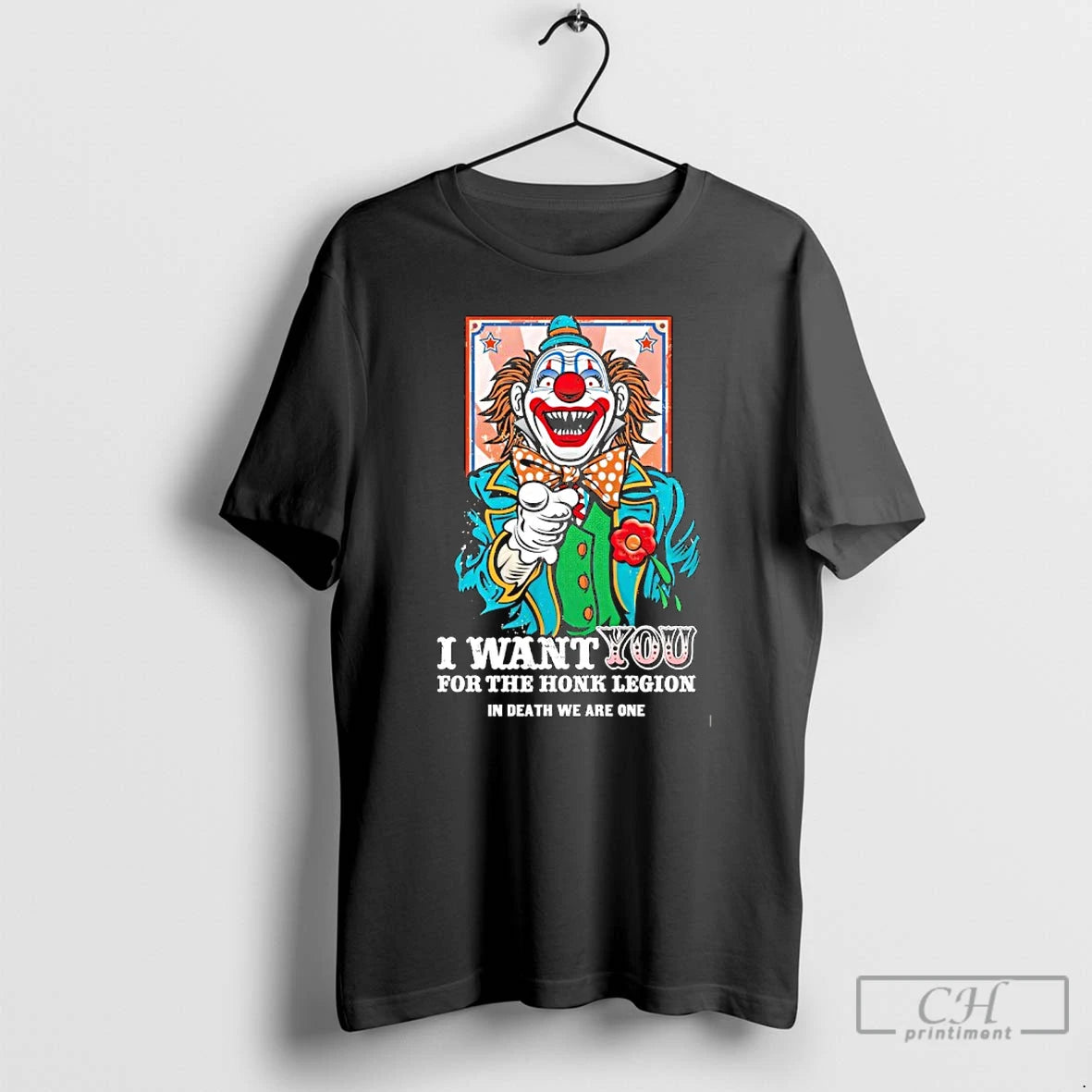 Classic Clown I Want You For The Honk Legion In Death We Are One