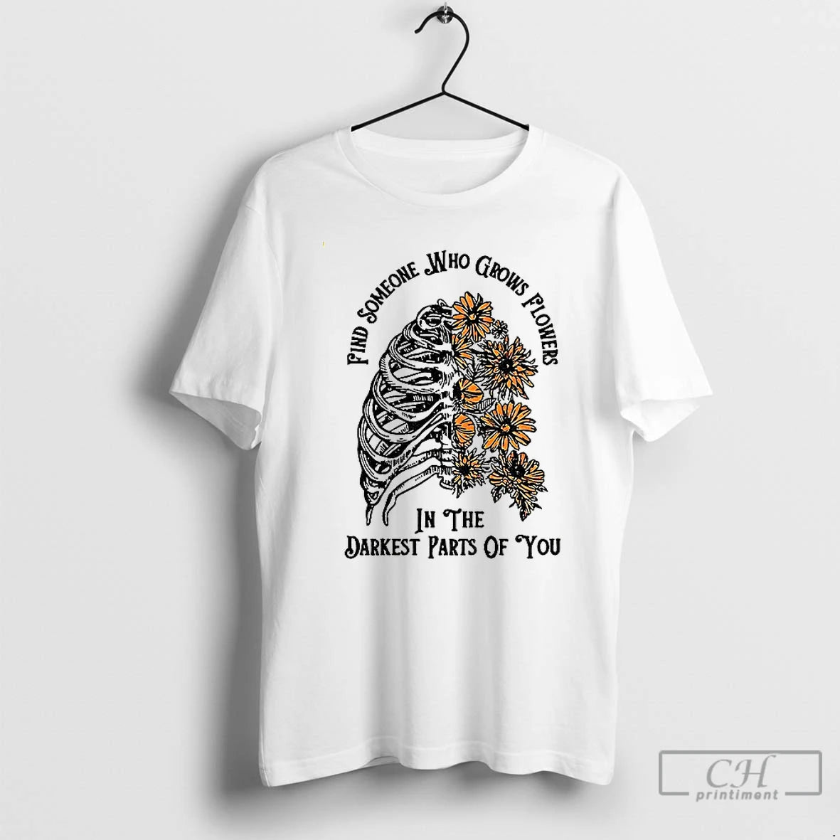 Classic Find Someone Who Grows Flowers In The Darkest Part Of You T Shirts Sweater