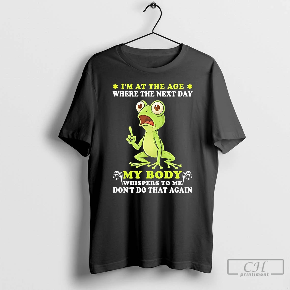 Classic Frog Im At The Age Where The Next Day My Body Whispers To Me