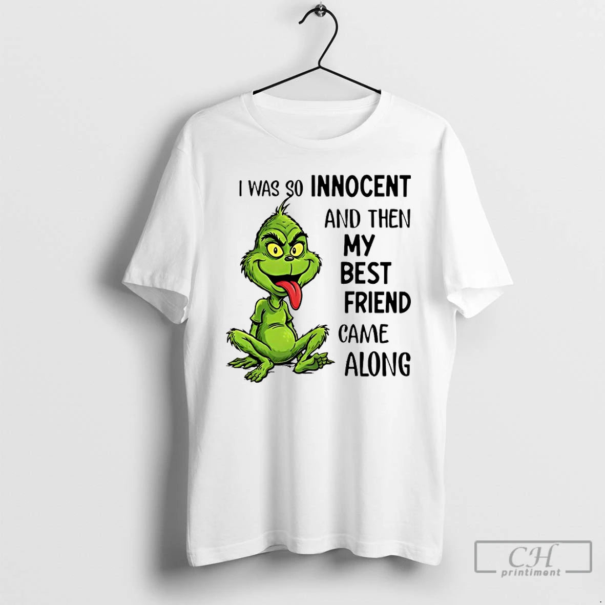 Classic Grinch I Was So Innocent And Then My Best Friend Came Along T Shirts