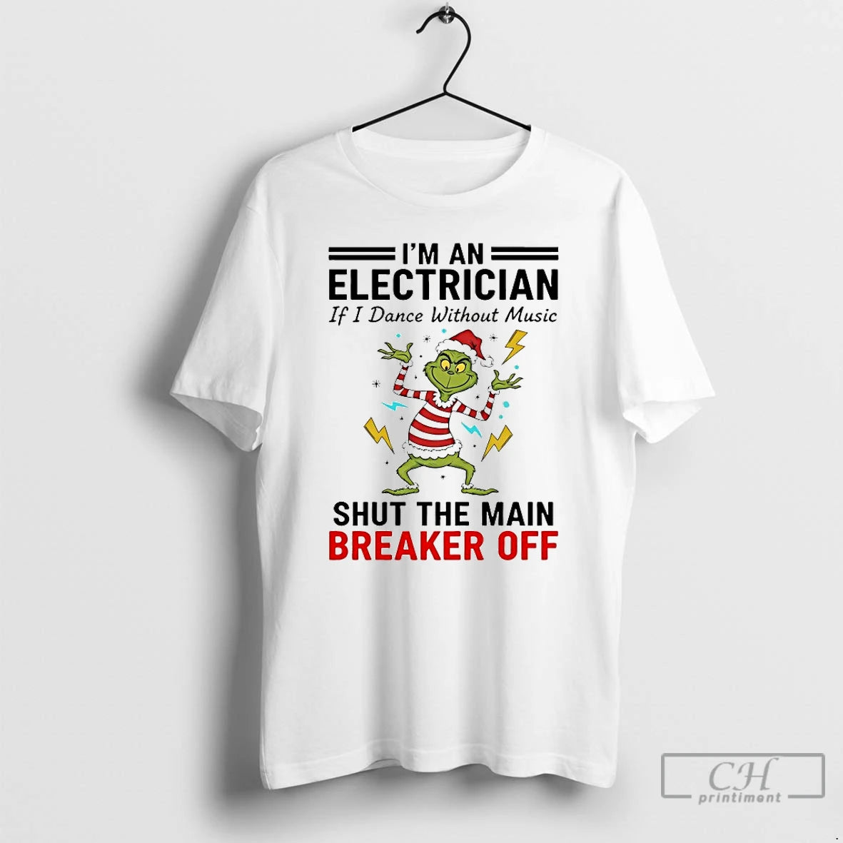 Classic Grinch Im An Electrician If I Dance Without Music Shut The Main Breaker Off