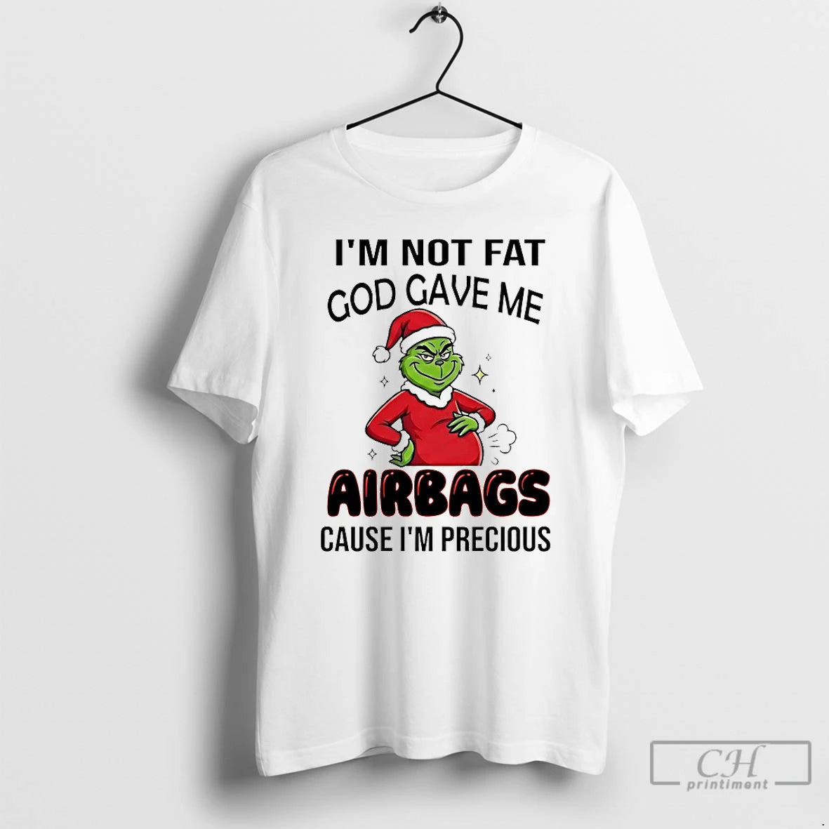 Classic Grinch Im Not Fat God Gave Me Airbags Cause Im Precious Christmas 2025