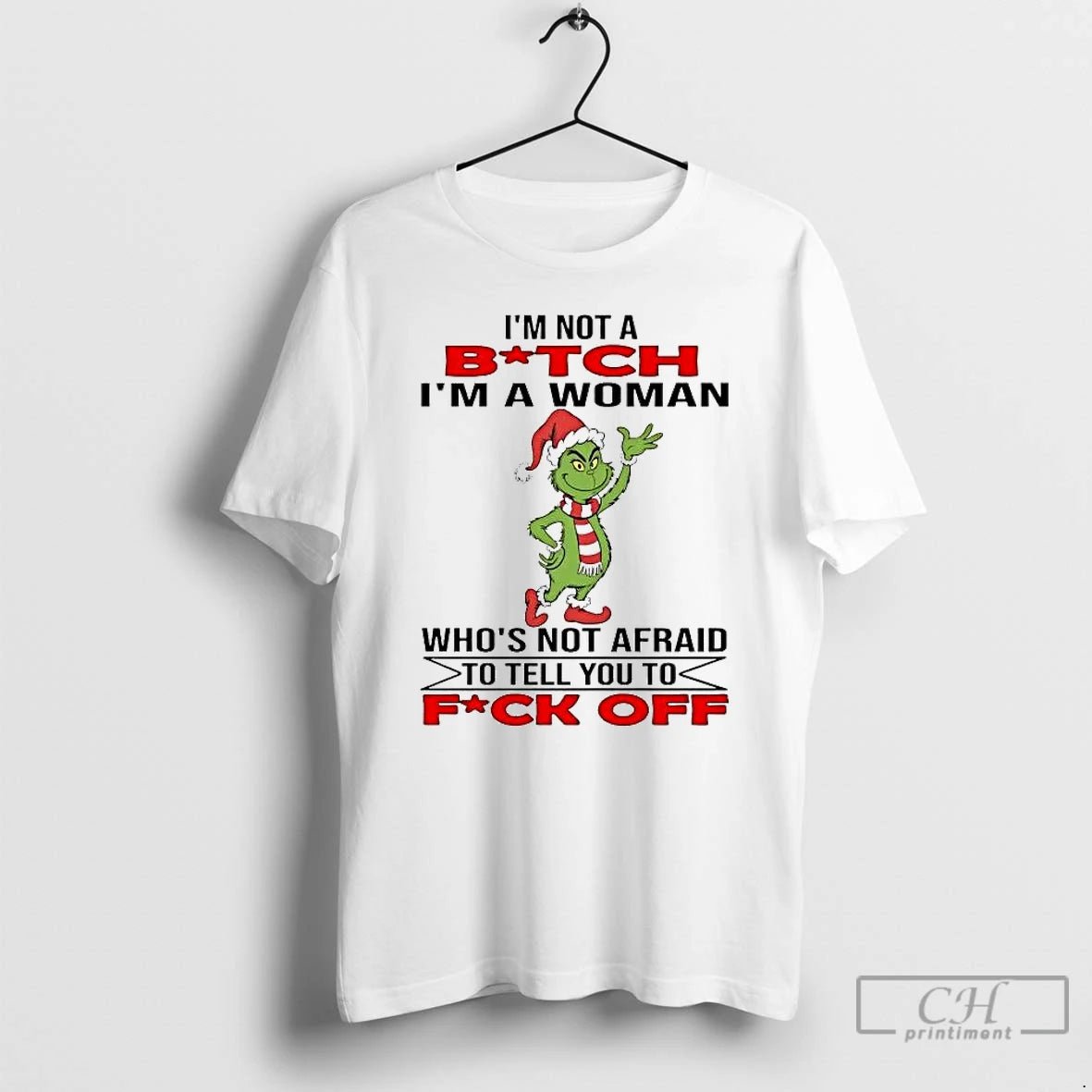 Classic Grinch Im Not A Bitch Im A Woman Whos Not Afraid To Tell You