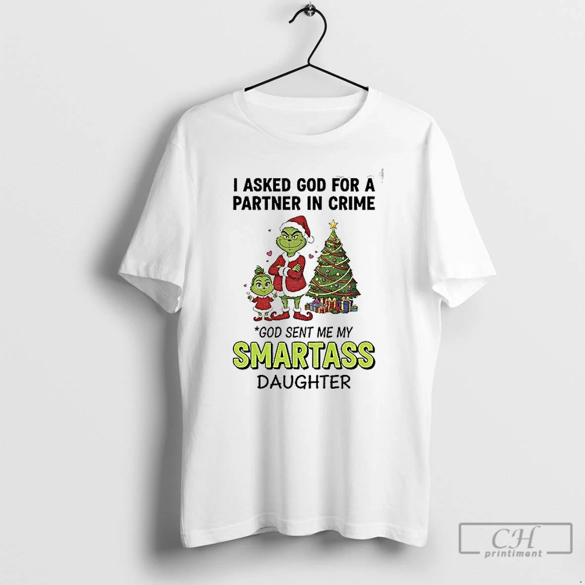 Classic Grinch Santa I Asked God For A Partner In Crime God Sent Me My