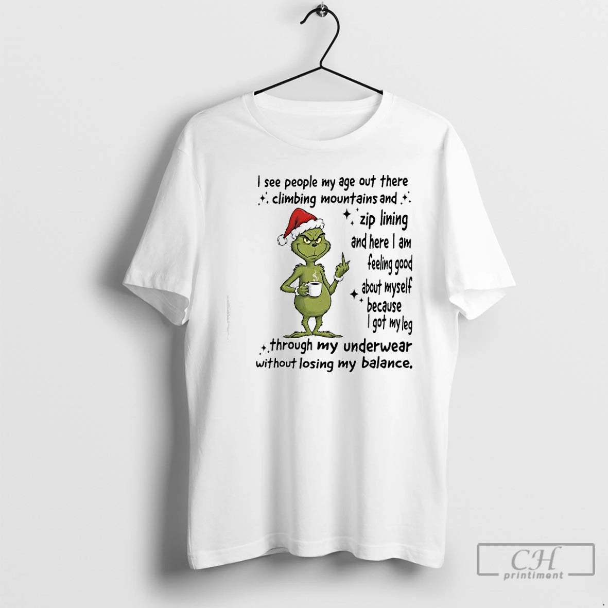 Classic Grinch About Myself Because I Got My Leg Through My Underwear Without Losing My