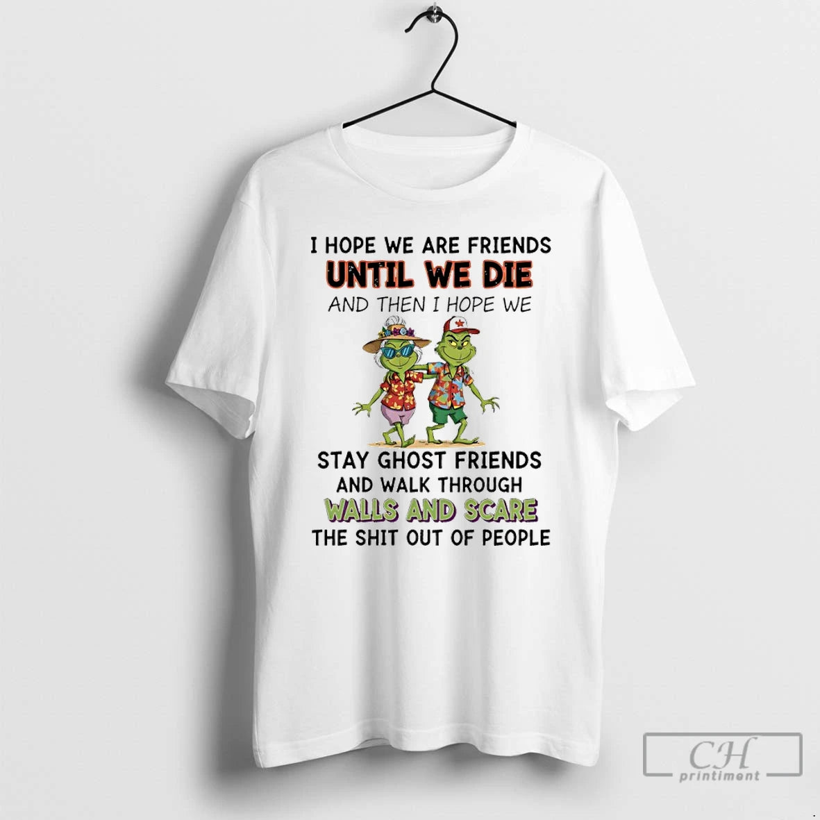 Classic Grinch Beach I Hope We Are Friends Until We Die And Then I Hope