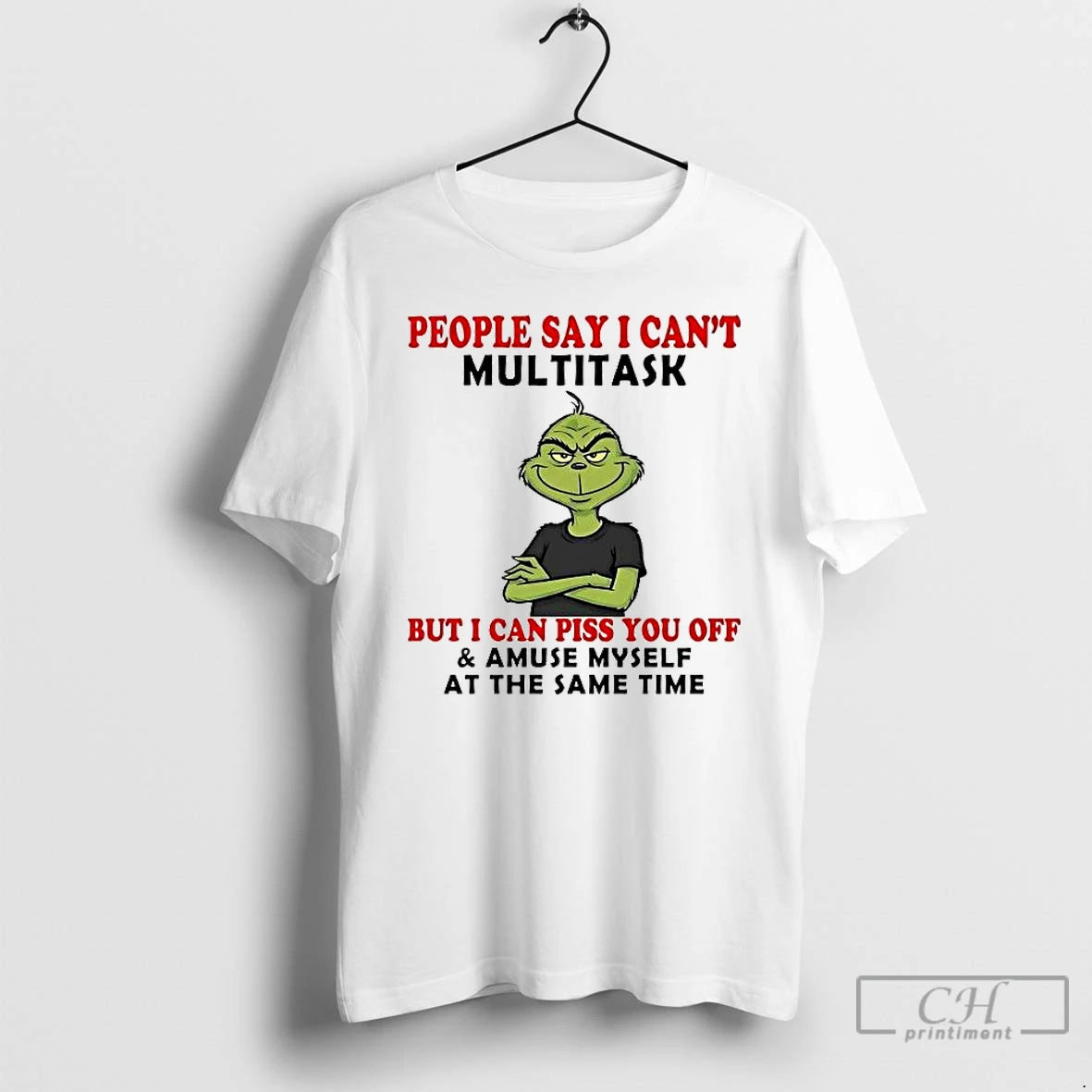 Classic Grinch People Say I Cant Multitask I Can Piss You Off Christmas T Shirts