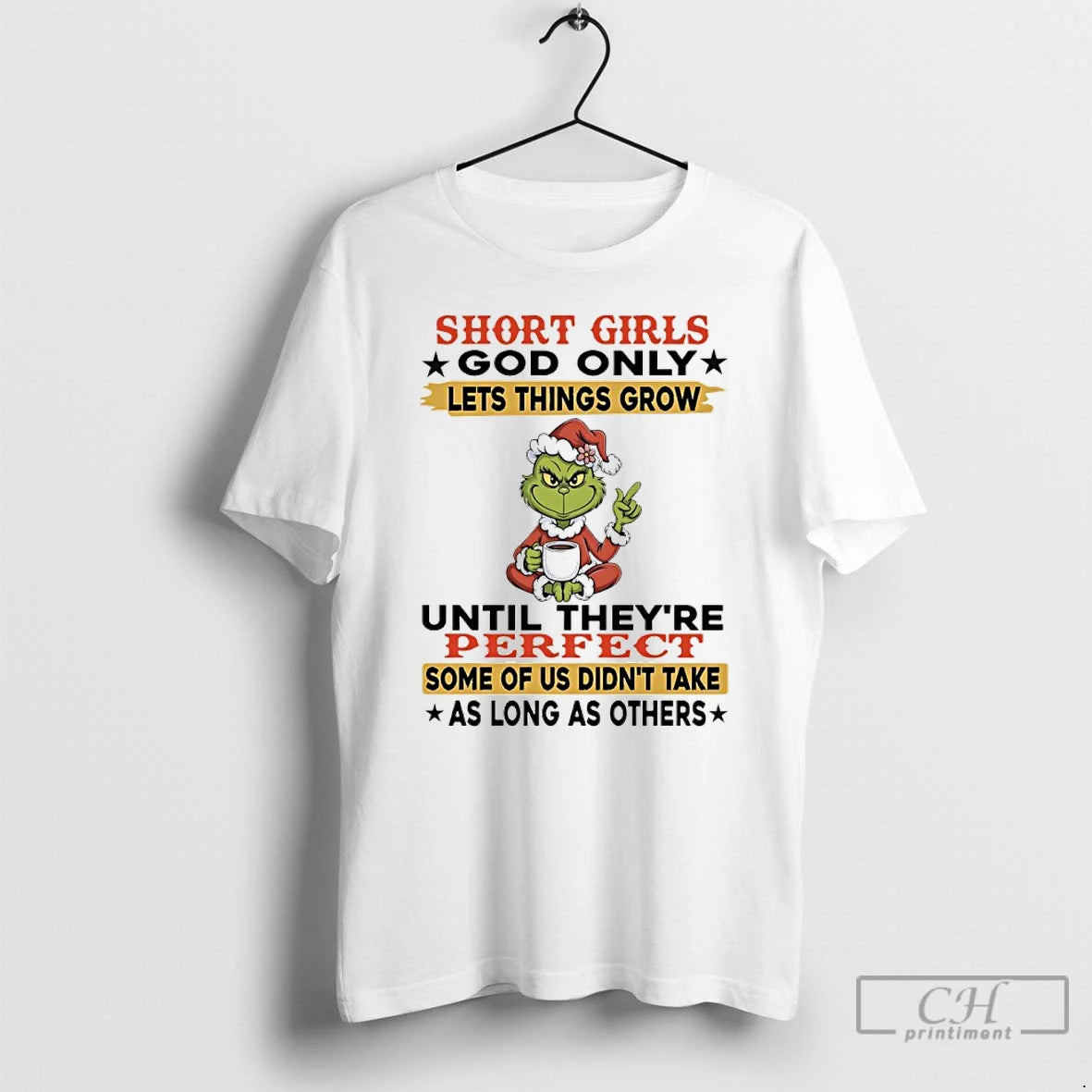 Classic Grinch Short Girls God Only Lets Things Grow Until Theyre Perfect Some Of Us