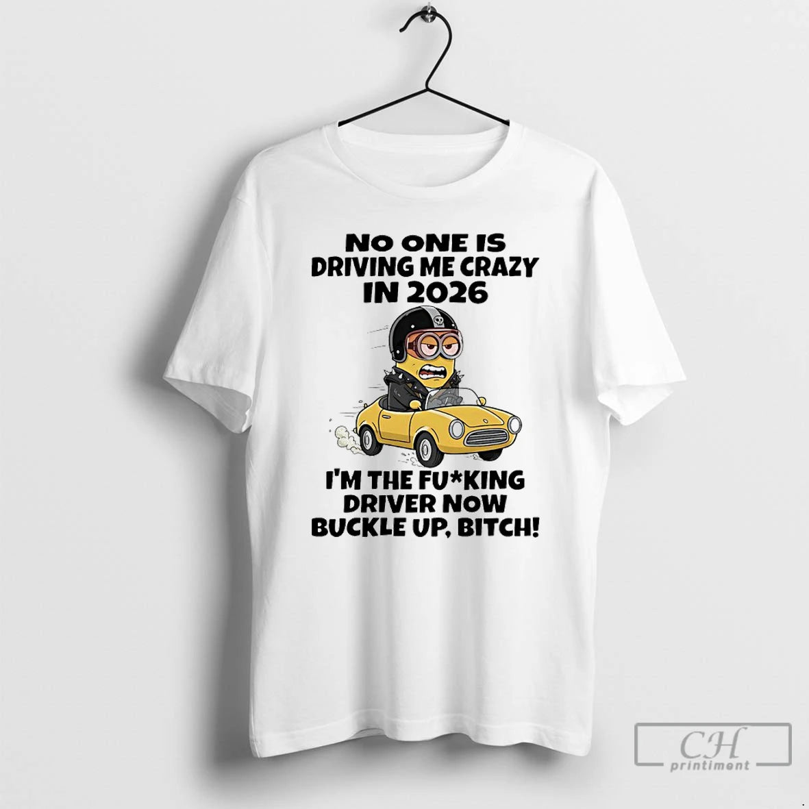 Classic Minions Car No One Is Driving Me Crazy In 2026 Im The Fucking Driver