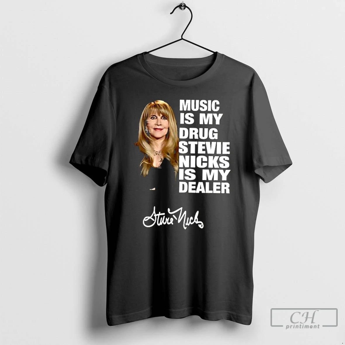 Classic Music Is My Drug Stevie Nicks Is My Dealer