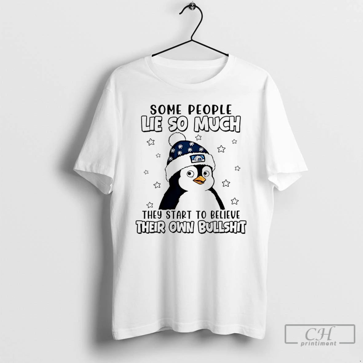Classic Penguin Some People Lie So Much They Start To Believe Their Own Bullshit