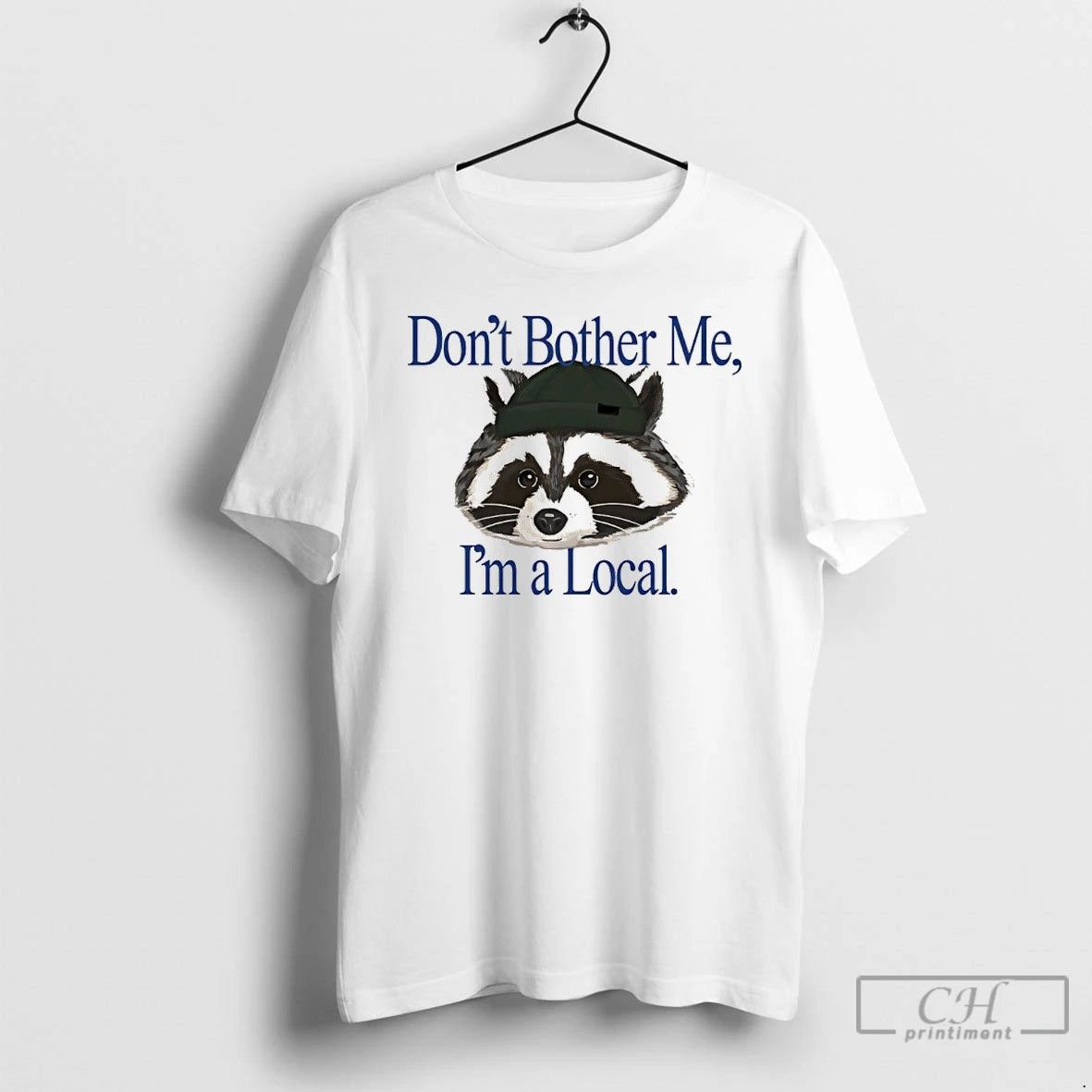Classic Raccoon Dont Bother Me Im A Local