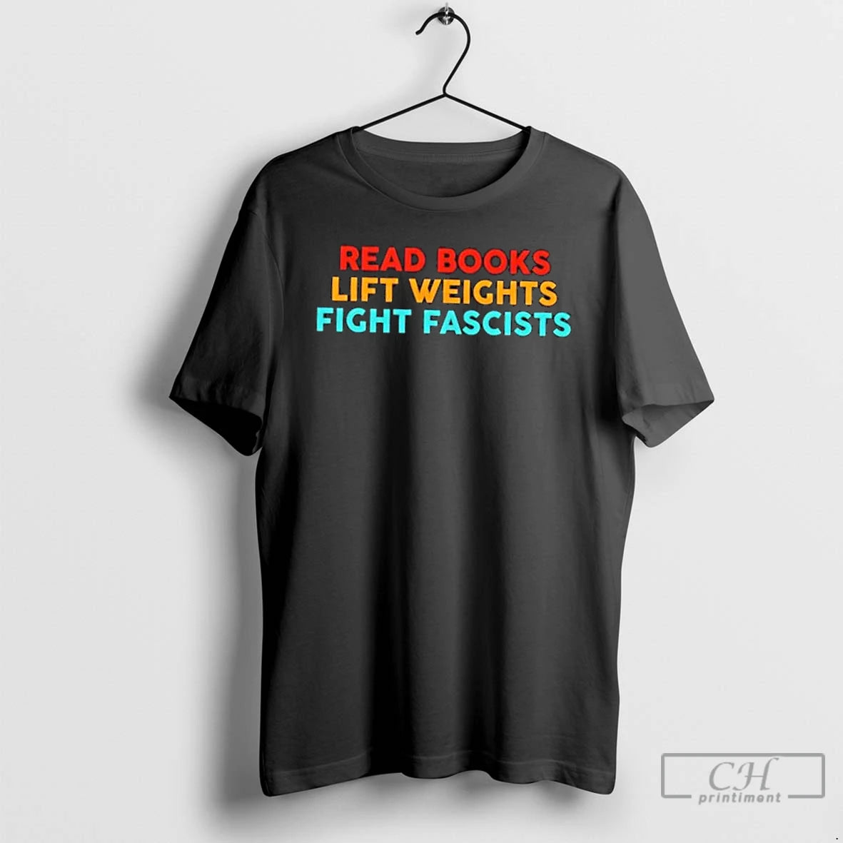 Classic Read Books Lift Weights Fight Fascists Text