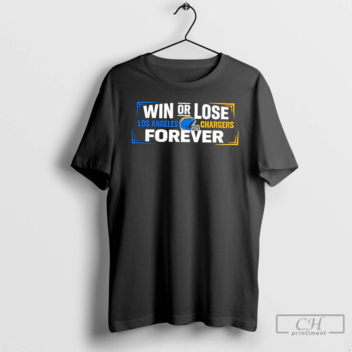 Classic Win Or Lose Los Angeles Chargers Forever