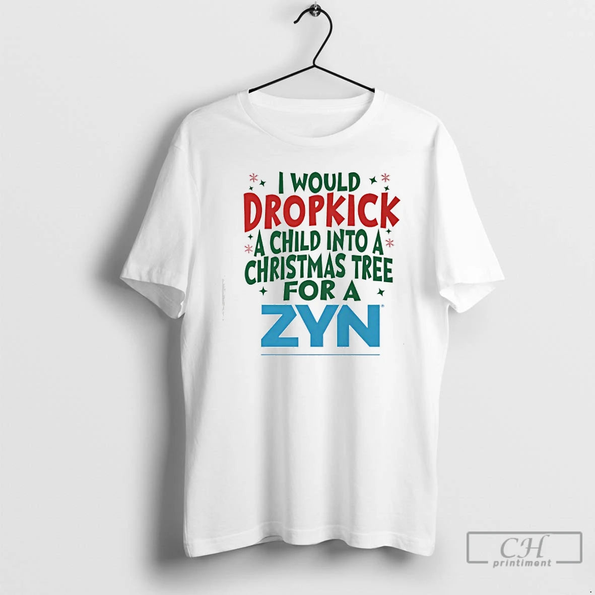 Classic Would Dropkick A Child Into A Christmas Tree For A Zyn Logo T Shirts