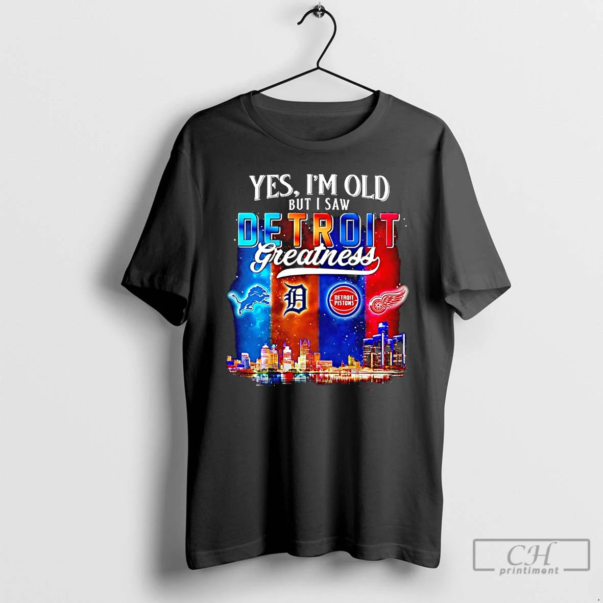 Classic Yes Im Old But I Saw Detroit Teams Skyline Greatness Lions Tigers Pistons Red