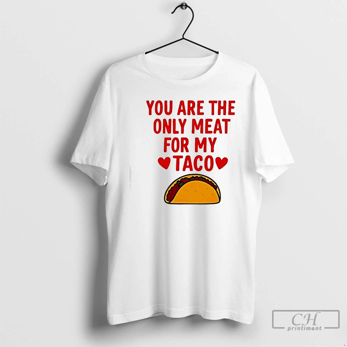 Classic You Are The Ony Meat For My Taco Graphic