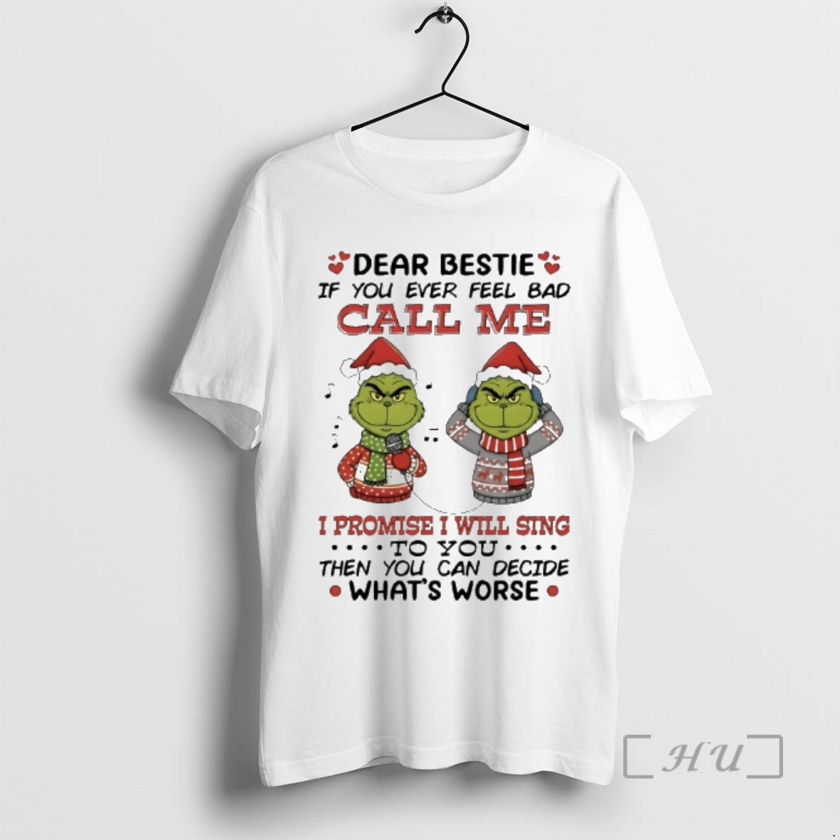 New Grinch Dear Bestie If You Ever Feel Bad Call Me I Promise I Will