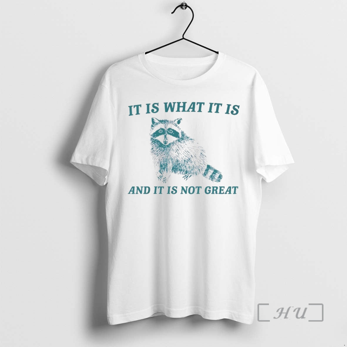 New Raccoon It Is What It Is And It Is Not Great Circle Premium