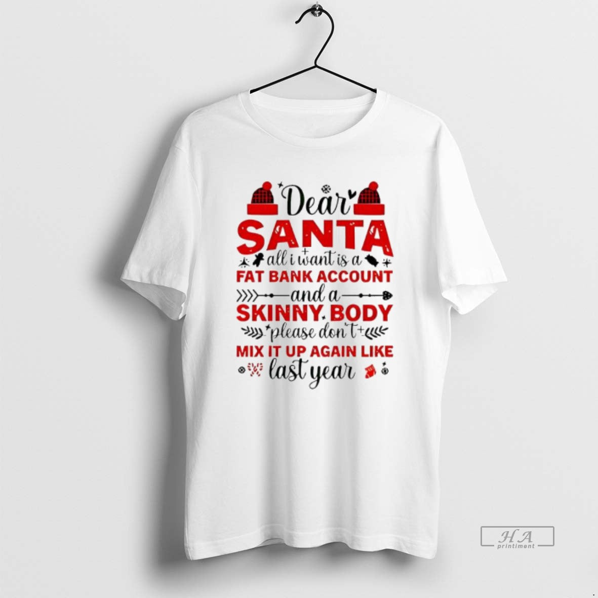 Official Dear Santa All I Want Is A Fat Bank Account And A Skinny Body