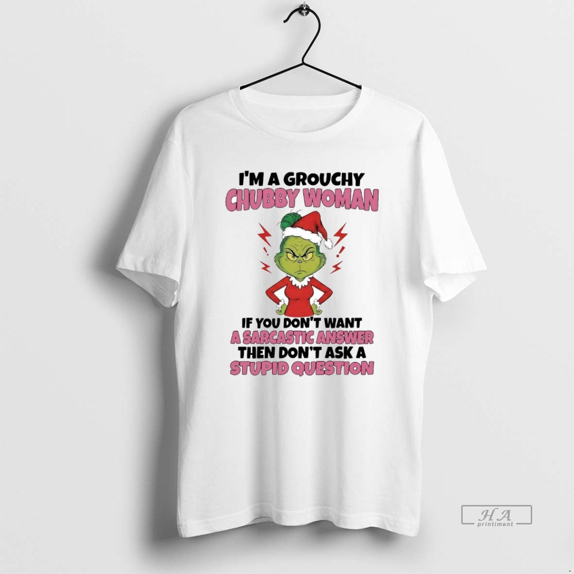Official Grinch Im A Grouchy Chubby Woman A Sarcastic Answer Christmas