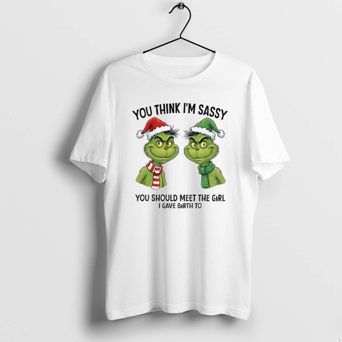 Official Grinch Santa Couple You Think Im Sassy You Should Meet The Girl I Gave