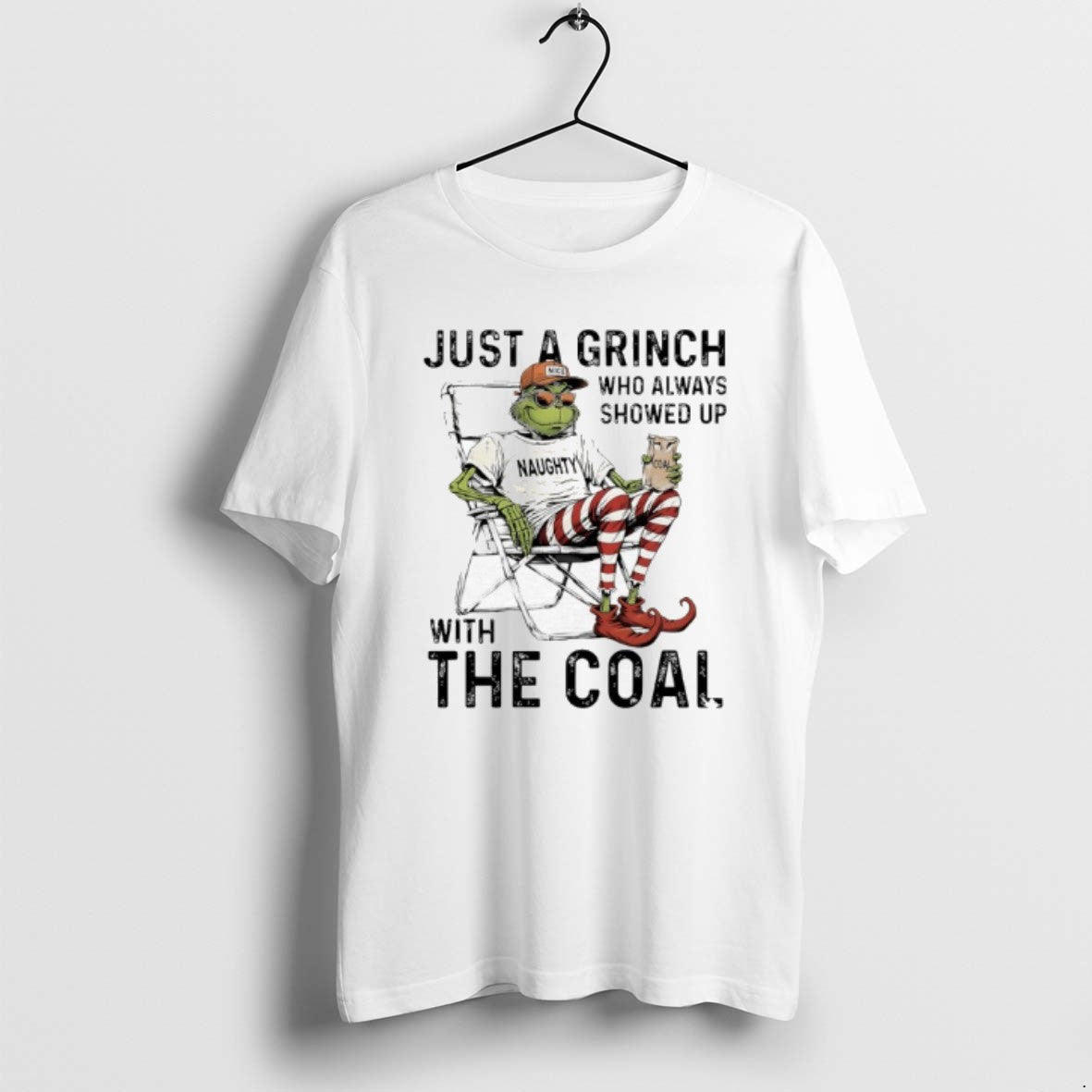 Official Grinch Nice Just A Grinch Who Always Showed Up With The Coal Naughty Coal