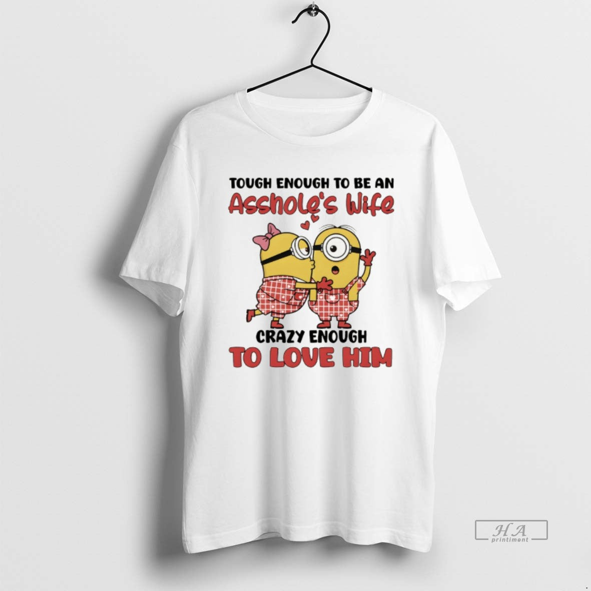 Official Minion Tough Enough To Be An Assholess Wife Crazy Enough To Love Him