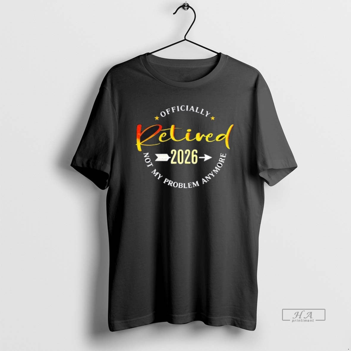 Official Officially Retired 2026 Not My Problem Anymore
