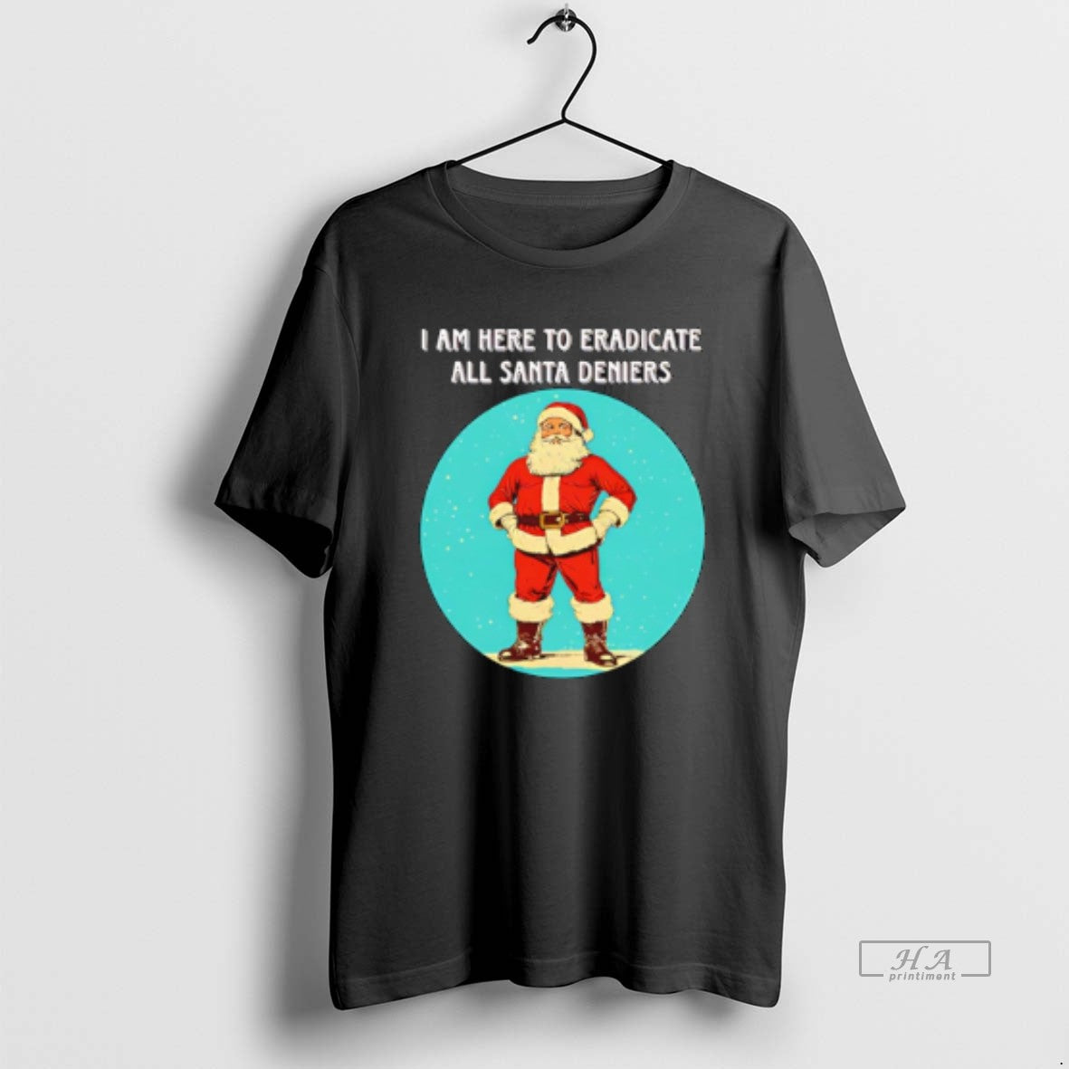Official Santa I Am Here To Eradicate All Santa Deniers