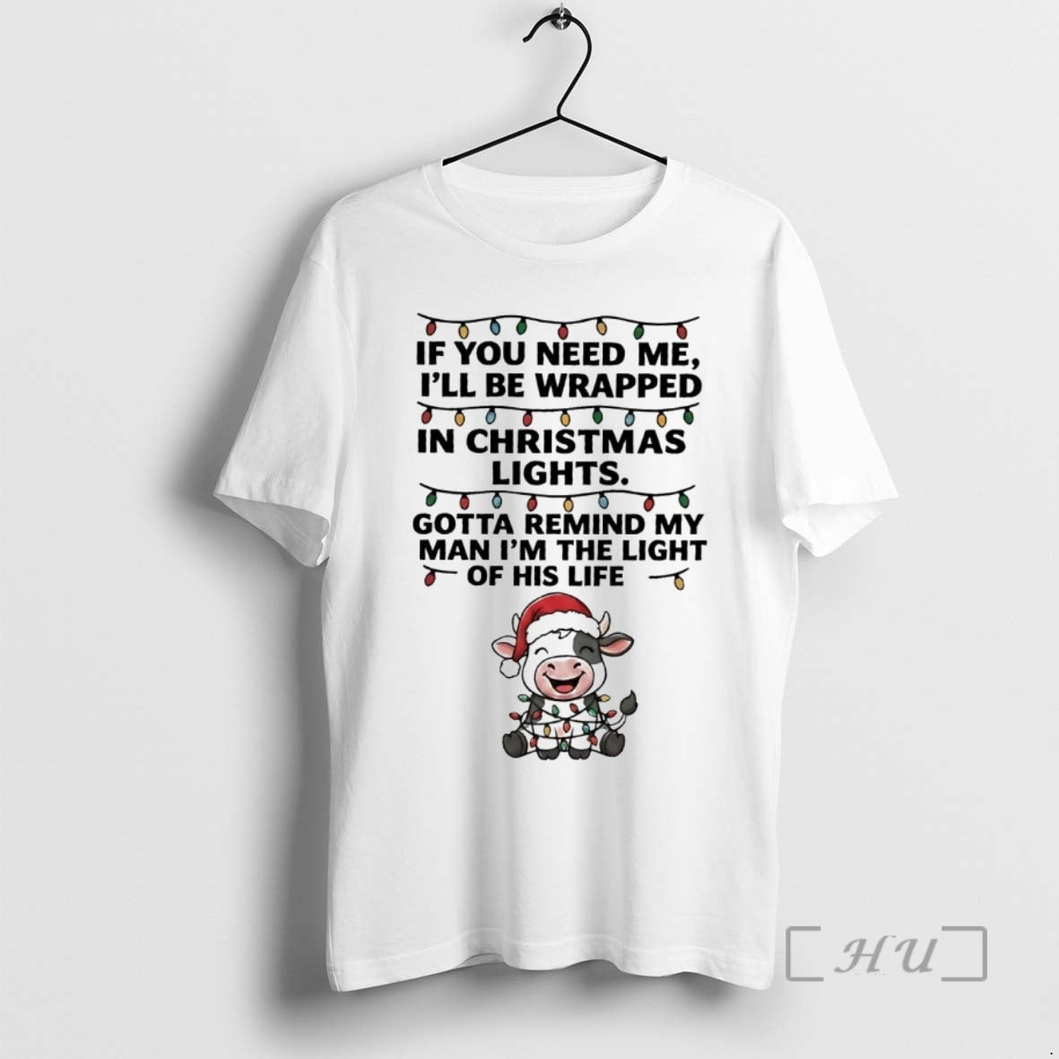 Officials Cow If You Need Me Ill Be Wrapped In Christmas Light Premium T Shirts