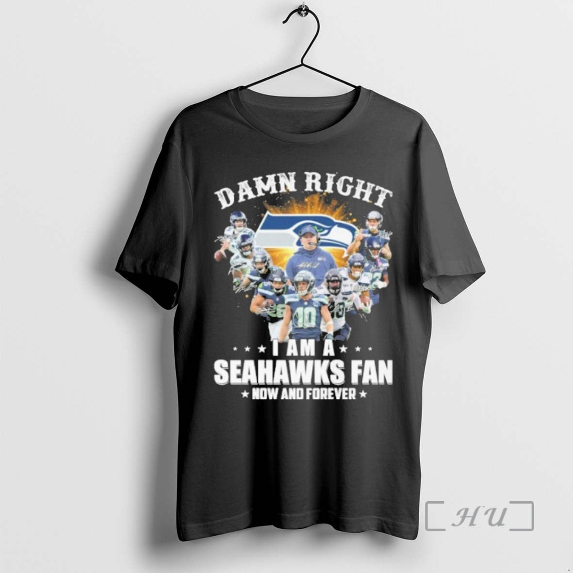 Officials Damn Right Team Player Signature I Am A Seahawks Fan Now And Forever Premium