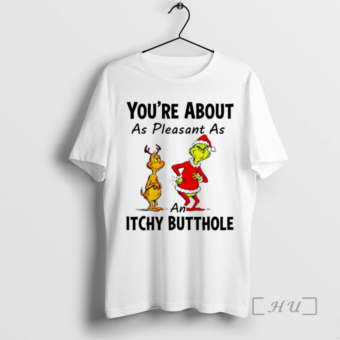 Officials Grinch And Max Youre About As Pleasant As An Itchy Butthole Premium T Shirts