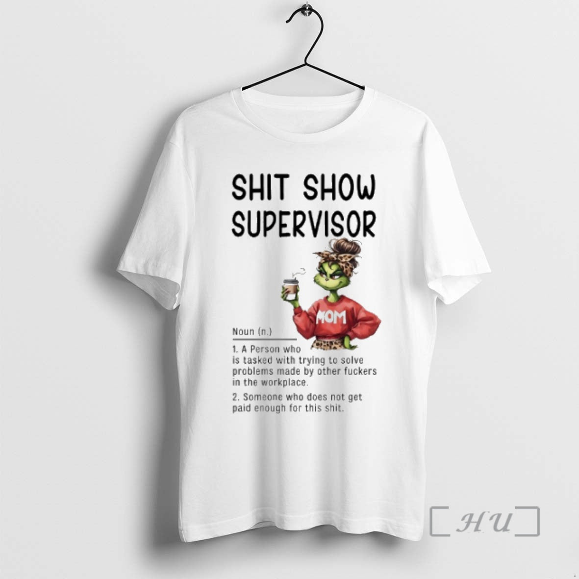 Officials Grinch Mom Coffee Shit Show Supervisor