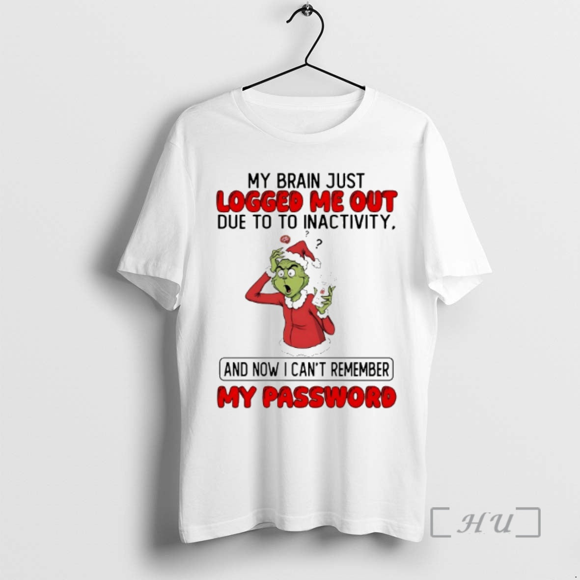 Officials Grinch My Brain Just Logged Me Out Due To To Inactivity Christmas 2025 Premium