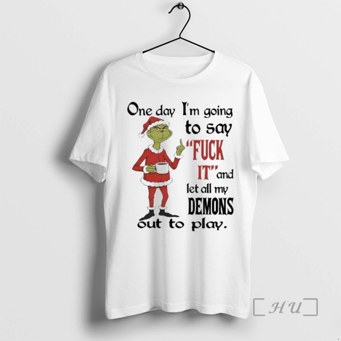 Officials Grinch One Day Im Going To Say Fuck 11 And Let All My Demons