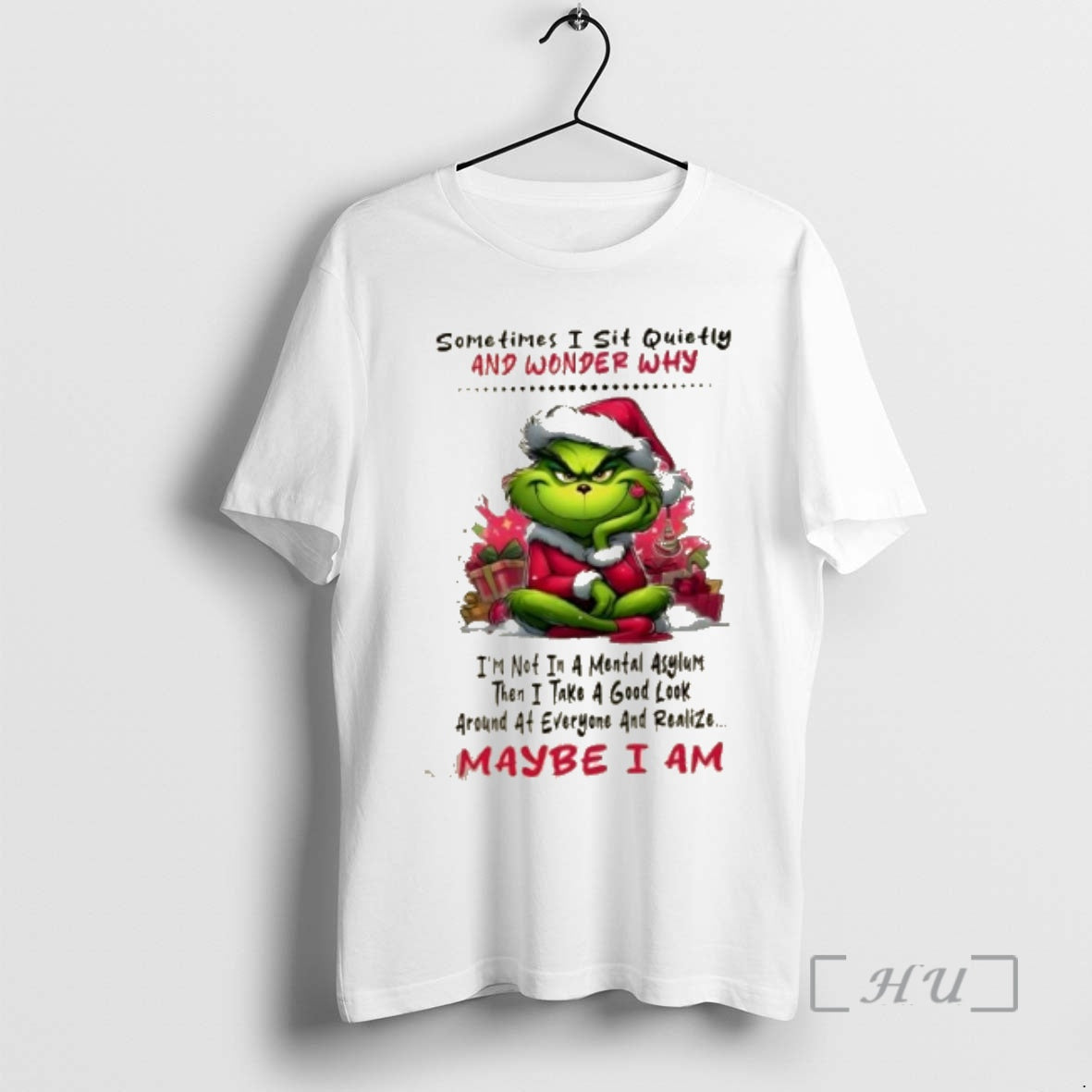 Officials Grinch Sometimes I Sit Quietly And Wonder Why Im Not In A Mental Asylam