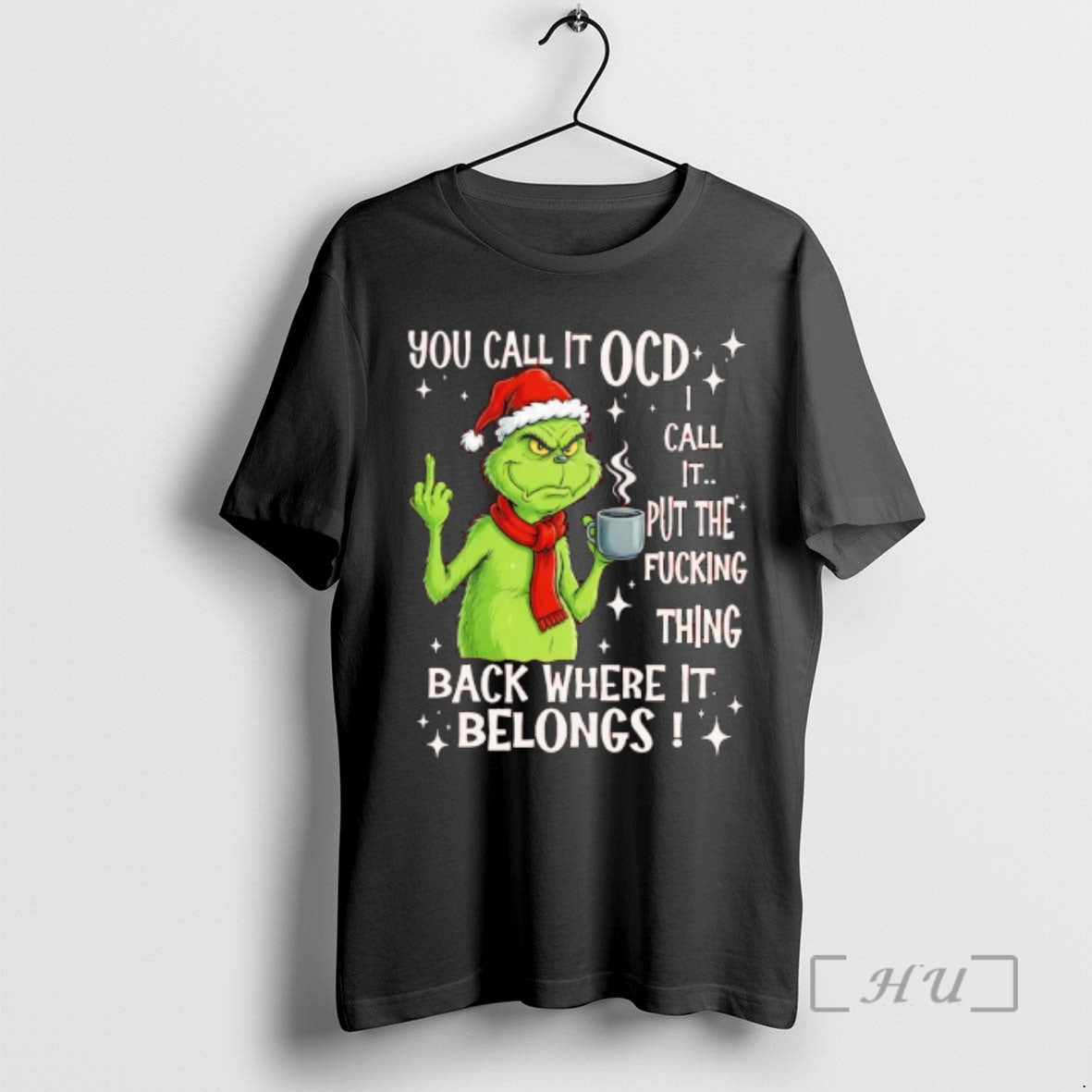 Officials Grinch You Call It Ocd Call It Put The Fucking Thing Back Where It
