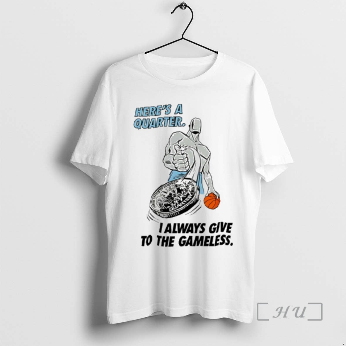 Officials Heres A Quarter I Always Give To The Gameless Basketball Premium T Shirts Sweater