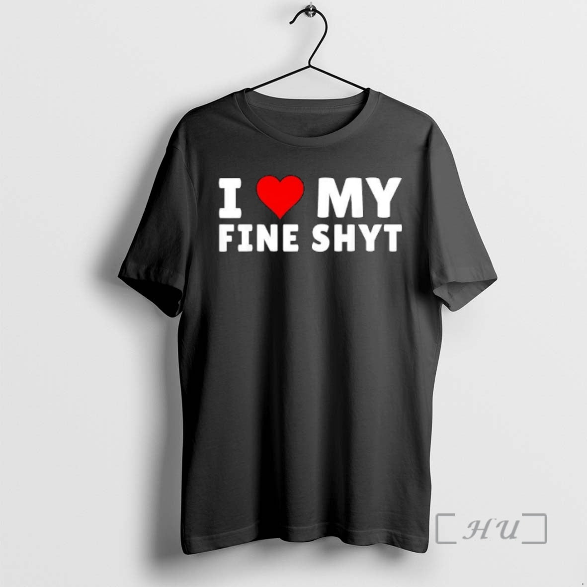 Officials I Love My Fine Shyt Heart Graphic