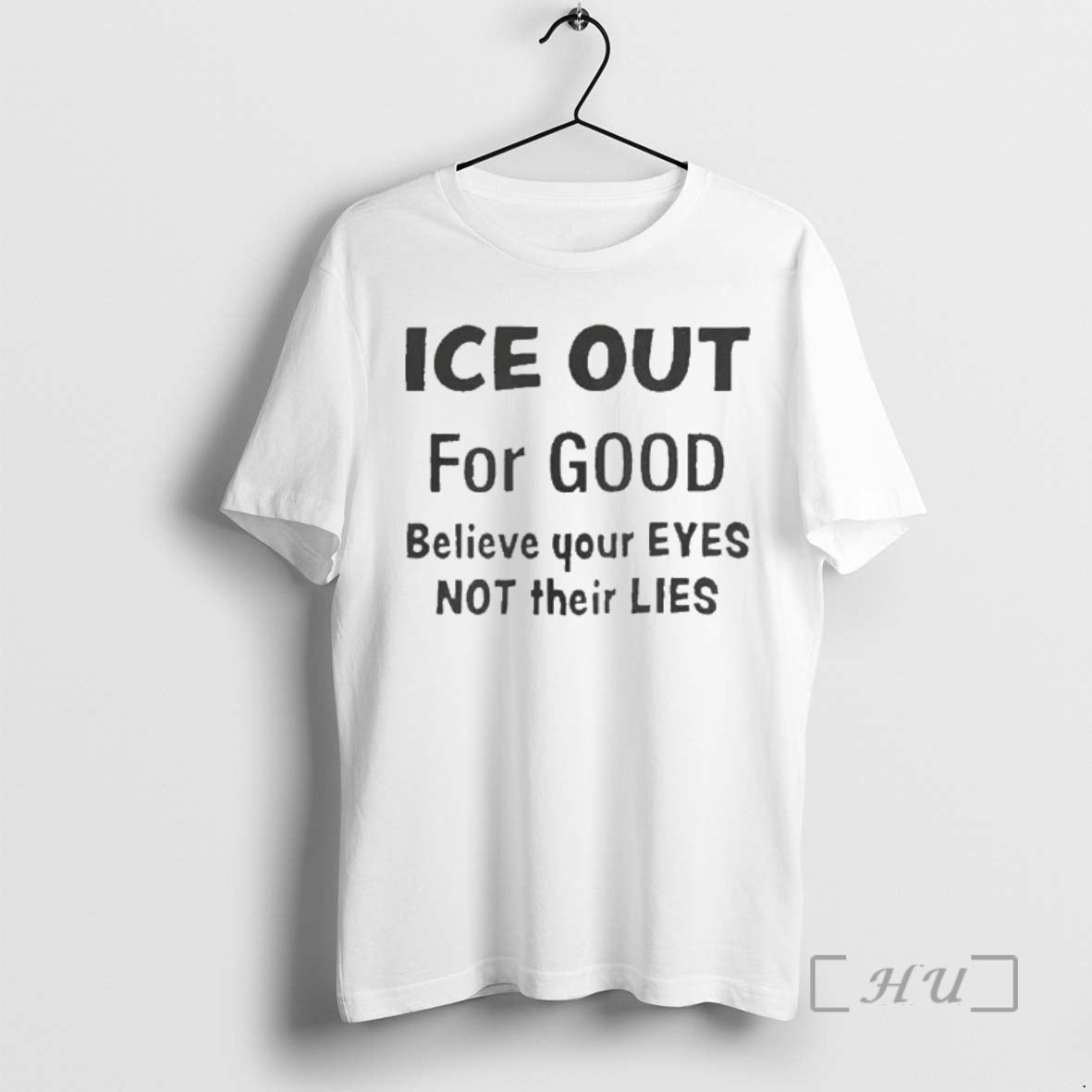 Officials Ice Out For Good Believe Your Eyes Not Their Lies Premium T Shirts Sweater