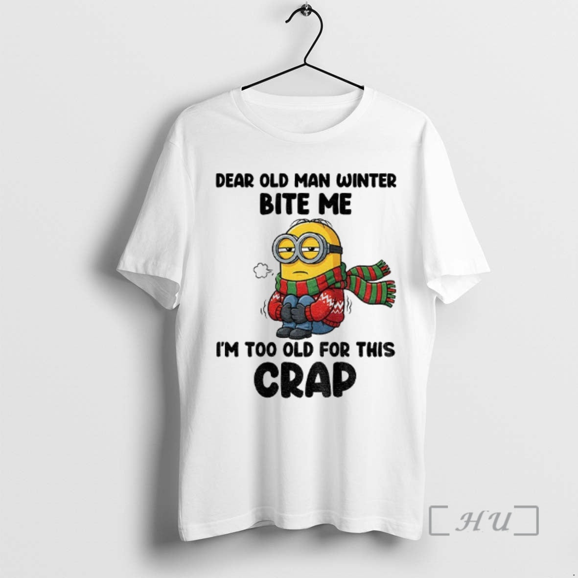Officials Minion Dear Old Man Winter Bite Me Im Too Old For This Crap Christmas