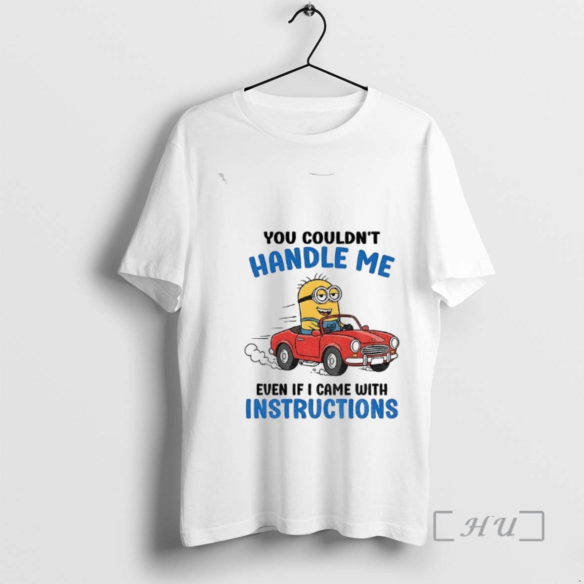 Officials Minion You Couldnt Handle Me Even If I Came With Instructions Premium T Shirts