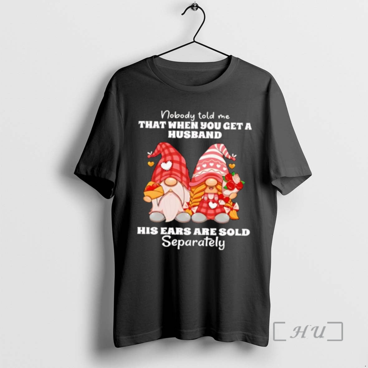 Officials Nobody Told Me That When You Get Husband His Ears Sold Gnome Premium