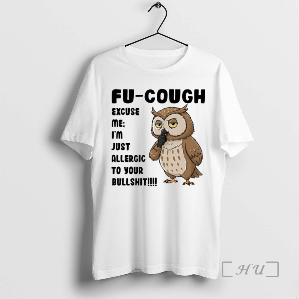 Officials Owl Fu Cough Excuse Me Im Just Allergic To Your Bullshit Premium T Shirts