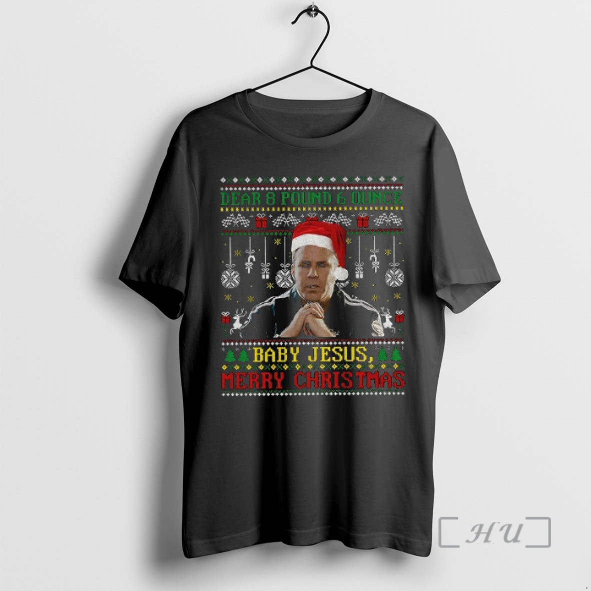 Officials Ricky Bobby Dear 8 Pound 6 Ounce Baby Jesus Merry Christmas Ugly Christmas Premium