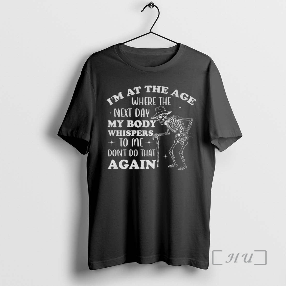 Officials Skeleton Im At The Age Where The Next Day My Body Whispers Dont Do