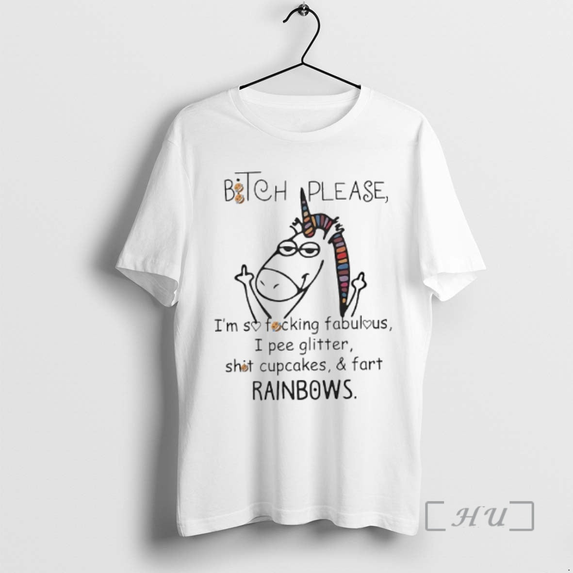Officials Unicorn Bitch Please Im So Fcking Fabulous I Pee Glitter Sht Cupcakes And Fart