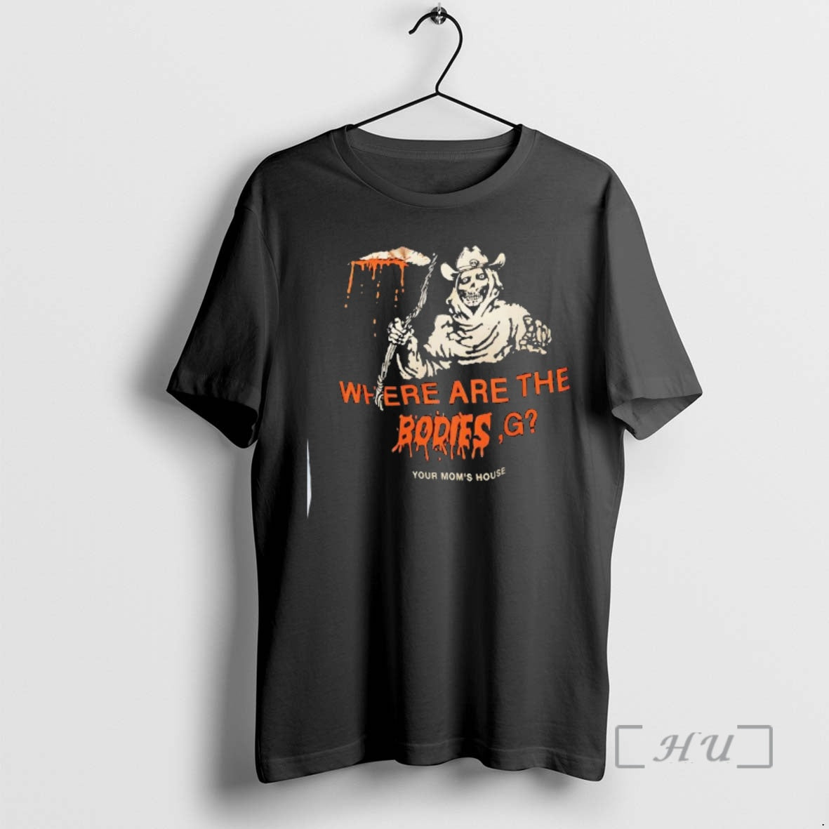 Officials Where Are The Bodies G Your Moms House Skeleton Cowboy Premium T Shirts Sweater